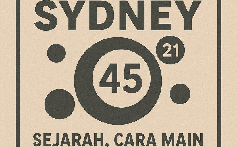 Mengenal Togel Sydney: Sejarah, Cara Main, dan Popularitasnya